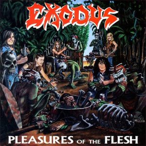 Exodus - Pleasures Of The Flesh (180g Alt Cover)