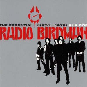 Radio Birdman - The Essential 1974 - 1978