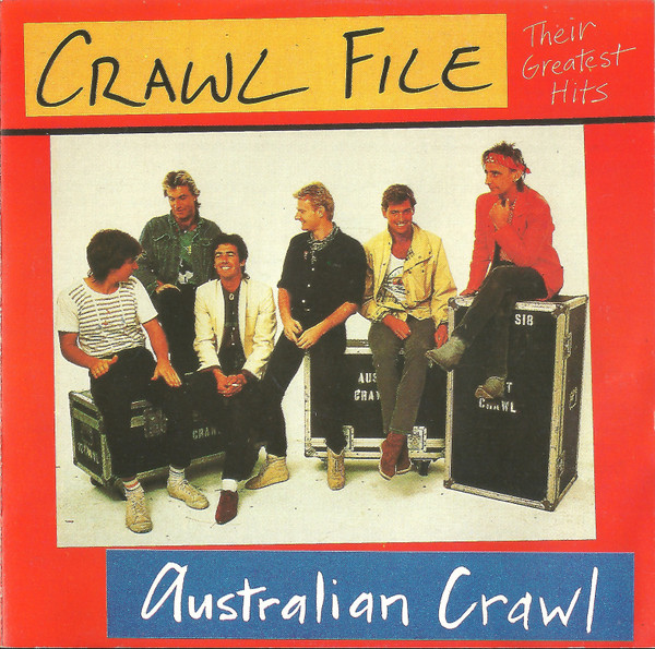 Australian Crawl – Crawl File (Their Greatest Hits)