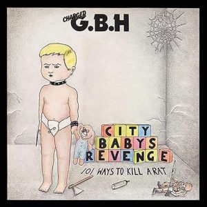 Charged GBH - City Baby's Revenge