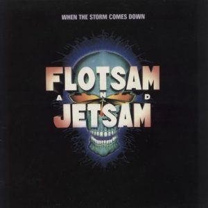 Flotsam And Jetsam - When The Storm Comes Down