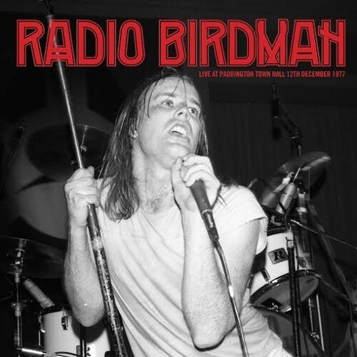 Radio Birdman – Live At Paddington Town Hall 1977