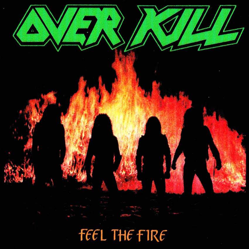 Overkill – Feel The Fire